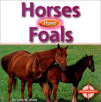 Horses Have Foals (Animals and Their Young)