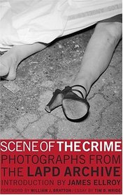 Scene of the Crime : Photographs from the LAPD Archive