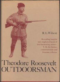 Theodore Roosevelt: outdoorsman,