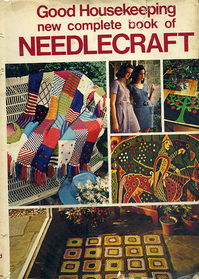Good Housekeeping New Complete Book of Needlecraft