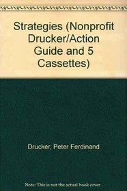 The Nonprofit Drucker: Volume 2 : Strategies (Action Guide and 5 Cassettes)
