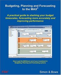 Budgeting, Planning and Forecasting to the MAX