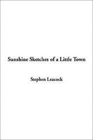 Sunshine Sketches of a Little Town