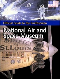 Official Guide to the Smithsonian National Air and Space Museum