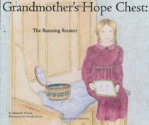 The Running Rooster (Grandmother's Hope Chest, Volume 1)