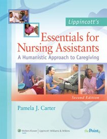 Lippincott's Essentials for Nursing Assistants: A Humanistic Approach to Caregiving