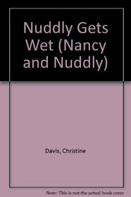 Nuddly Gets Wet (Nancy and Nuddly)