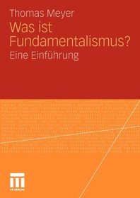 Was ist Fundamentalismus?: Eine Einfhrung (German Edition)