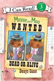 Minnie and Moo: Wanted Dead or Alive (I Can Read Book 3)