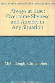 Always at Ease: Overcome Shyness and Anxiety in Any Situation