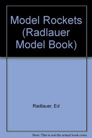 Model Rockets (Radlauer Model Book)