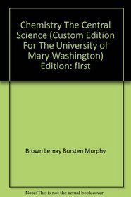 Chemistry The Central Science (Custom Edition For The University of Mary Washington)