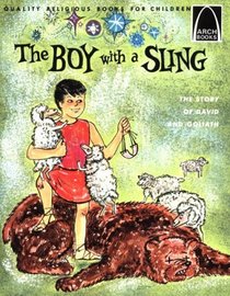 The Boy With a Sling:  The Story of David and Goliath (Arch Books)