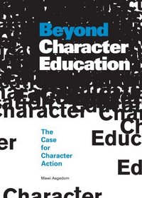 Beyond Character Education