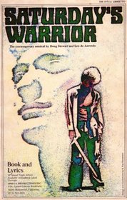 Saturday's Warrior, the Contemporary Musical By Doug Stewart and Lex De Azevedo: Book and Lyrics EM1001LL (February 1975 Paperback Printing, Second Edition, EM1001LL)