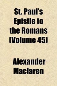 St. Paul's Epistle to the Romans (Volume 45)