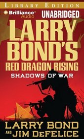 Larry Bond's Red Dragon Rising: Shadows of War