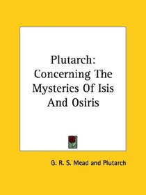 Plutarch: Concerning the Mysteries of Isis and Osiris