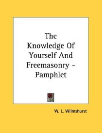 The Knowledge Of Yourself And Freemasonry - Pamphlet