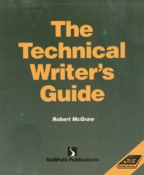 The Technical Writer's Guide (SkillPath self-study sourcebook)