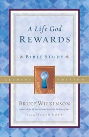 A Life God Rewards Bible Study: Leader's Edition