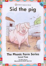 Sid the Pig (The Phonic Farm Series (Level 2))