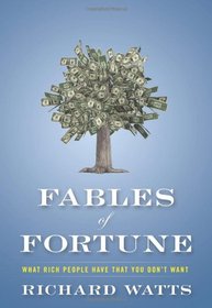 Fables of Fortune: What Rich People Have That You Don't Want