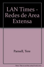 LAN Times - Redes de Area Extensa (Spanish Edition)
