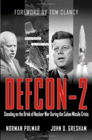 DEFCON-2 : Standing on the Brink of Nuclear War During the Cuban Missile Crisis