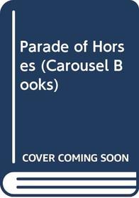 Parade of Horses (Carousel Books)