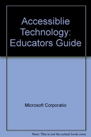 Accessiblie Technology: Educators Guide
