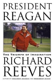 President Reagan: The Triumph of Imagination