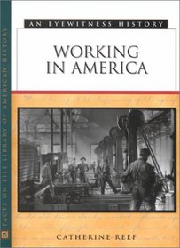Working in America: An Eyewitness History (Eyewitness History Series)