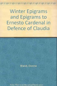 Winter Epigrams and Epigrams to Ernesto Cardenal in Defence of Claudia
