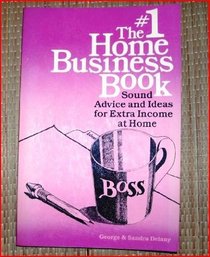 The Number One Home Business Book: Sound Advice and Ideas for a Income at Home