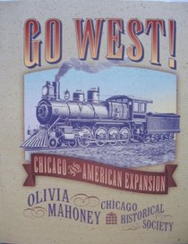 Go West!: Chicago and American Expansion