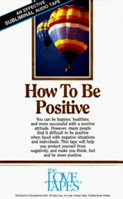 How to Be Positive (Love Tape/Audio Cassette)