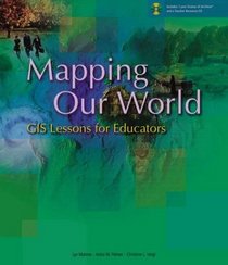 Mapping Our World: GIS Lessons for Educators