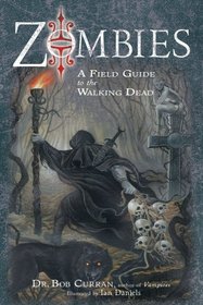 Zombies: A Field Guide to the Walking Dead
