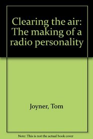 Clearing the air: The making of a radio personality