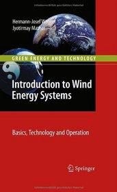 Introduction to Wind Energy Systems: Basics, Technology and Operation (Green Energy and Technology)