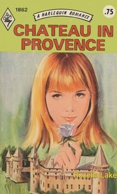 Chateau in Provence (Harlequin Romance, No 1862)
