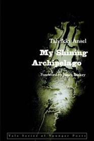 My Shining Archipelago (Yale Series of Younger Poets)