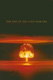The End Of The Cold War Era (Historical Endings S.)