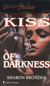 Kiss of Darkness (Silhouette Shadows, No 32)