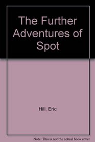The Further Adventures of Spot
