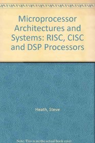 Microprocessor Architectures and Systems: Risc, Cisc and Dsp