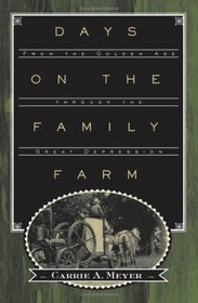 Days on the Family Farm: From the Golden Age through the Great Depression