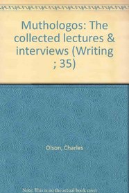 Muthologos: The collected lectures & interviews (Writing ; 35)