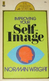 Improving your self-image (The Answer series)